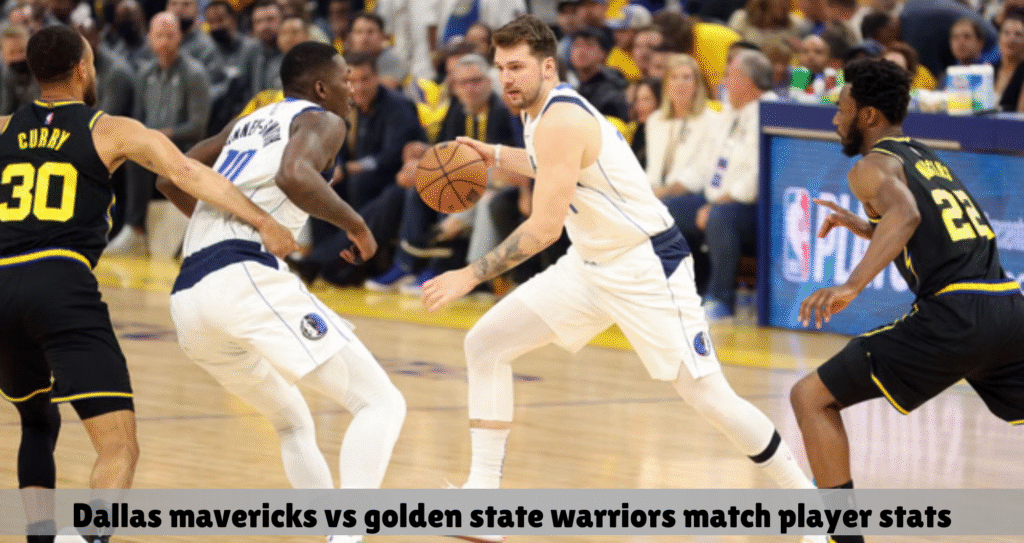 dallas mavericks vs golden state warriors match player stats
