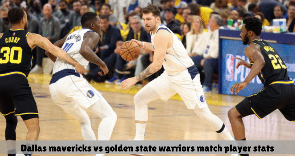 dallas mavericks vs golden state warriors match player stats